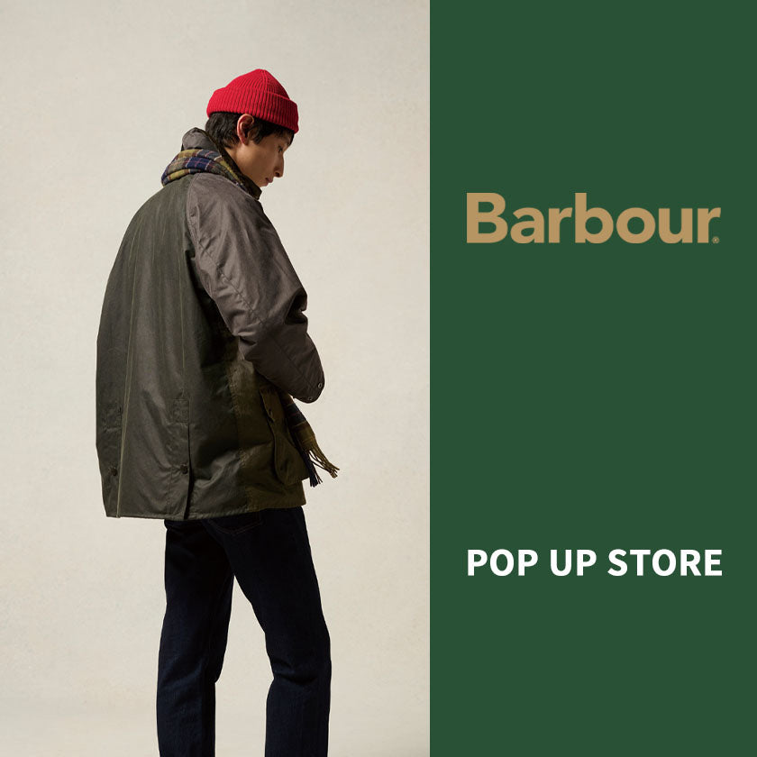 2025|渋谷スクランブルスクエア店 Barbour POP UP