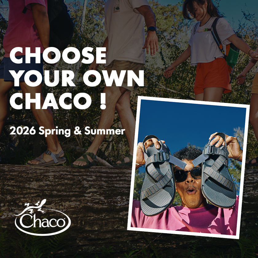 2026｜Choose your OWN Chaco ! Spring&Summer